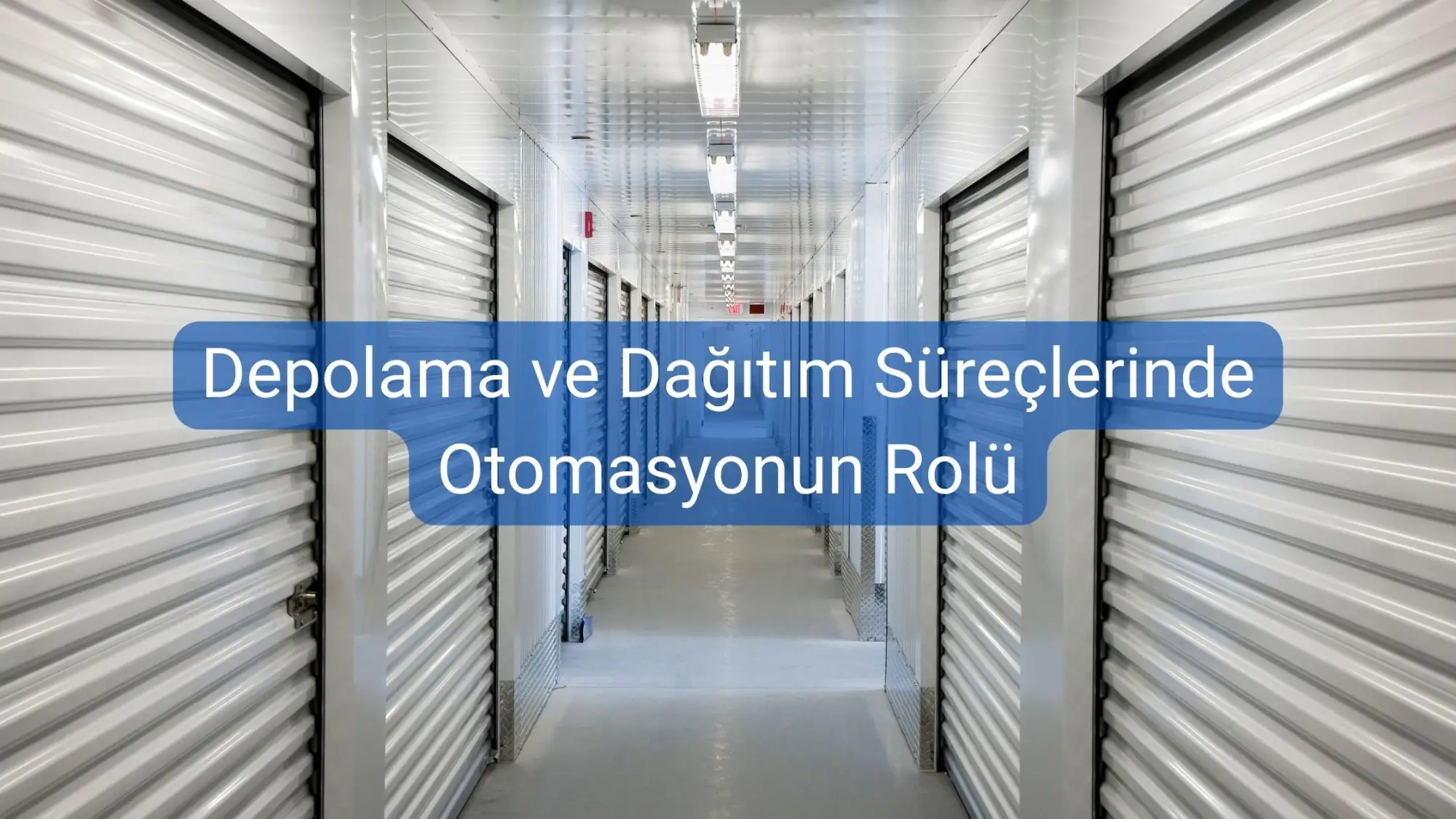 Depolama ve Dağıtım Süreçlerinde Otomasyonun Rolü